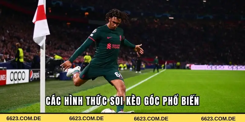 Các hình thức soi kèo phạt góc phổ biến hiện nay 