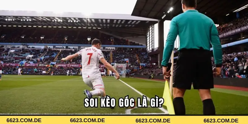 Giải đáp soi kèo góc là gì? 
