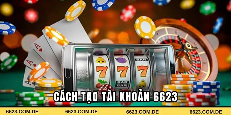 Cách tạo tài khoản 6623 chỉ với 4 bước