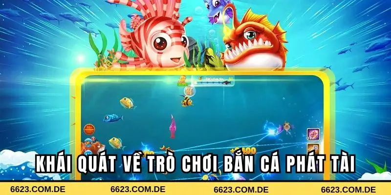 Tìm hiểu về game bắn cá phát tài cực hot