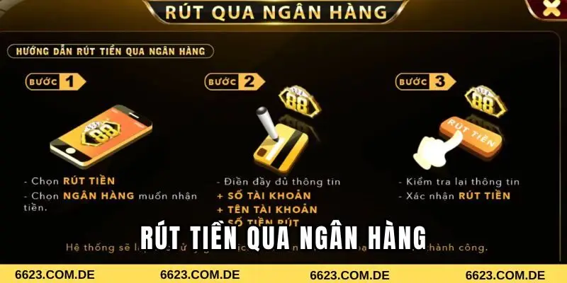 Từng bước rút tiền 6623 qua ngân hàng