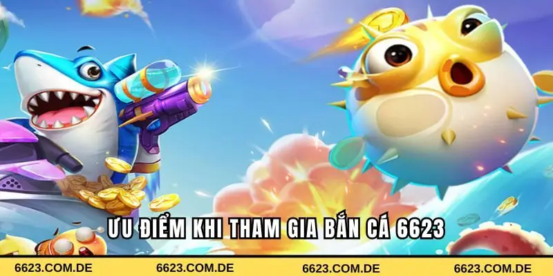 Ưu điểm nổi bật chơi tham gia chơi bắn cá tại nhà cái